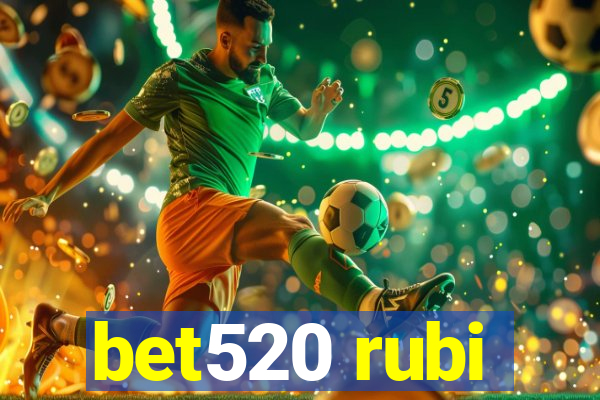 bet520 rubi